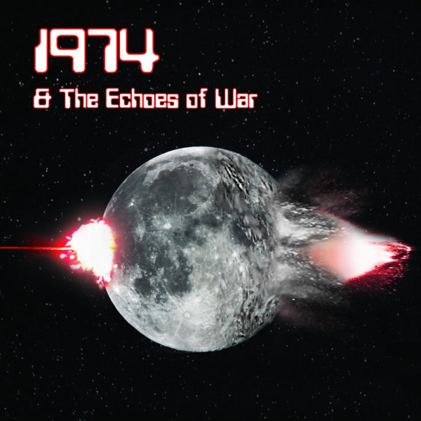 1974 & The Echoes of War